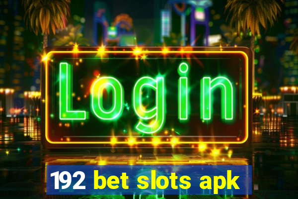 192 bet slots apk